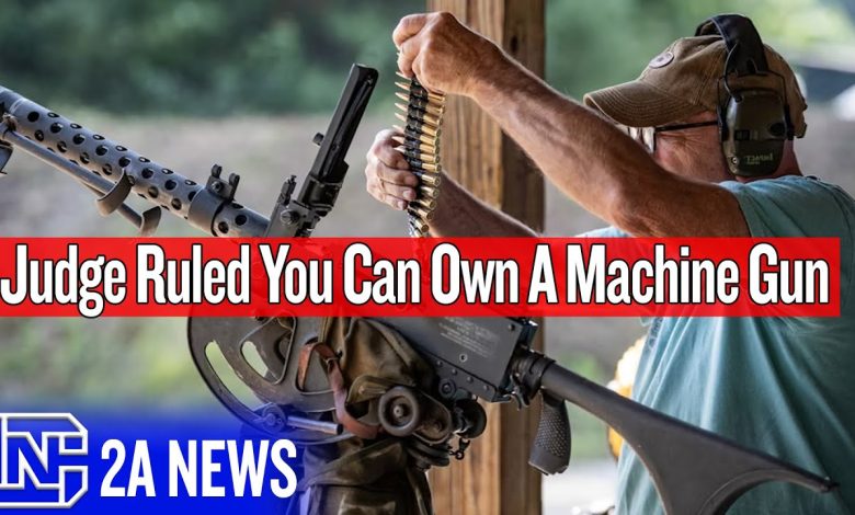 A Judge Just Ruled You Can Own A Machine Gun