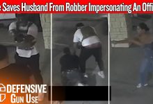 Watch Wife Saves Husband From Robber Impersonating An Officer