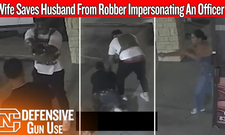 Watch Wife Saves Husband From Robber Impersonating An Officer