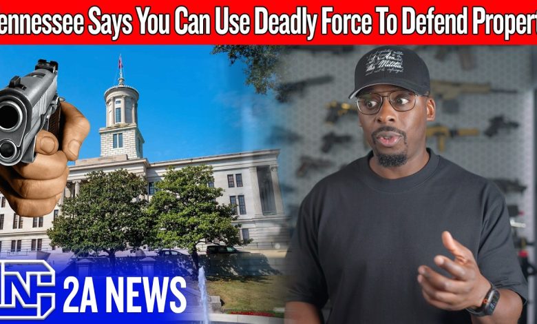 Tennessee Says You Can Use Deadly Force To Defend Property