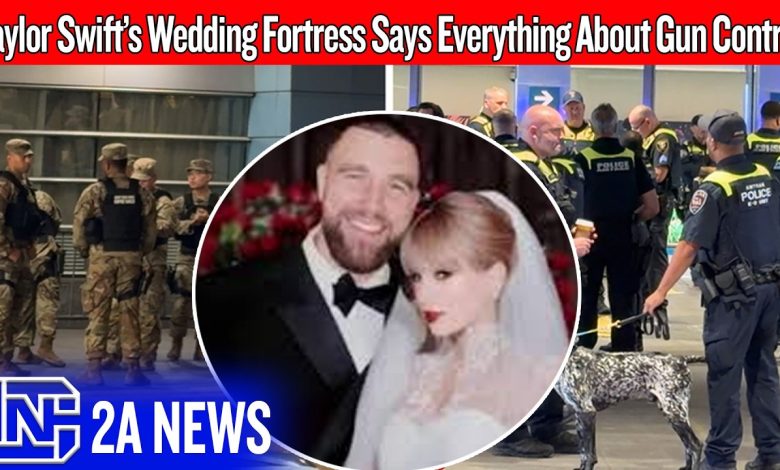 Taylor Swift’s Wedding Shows Who Gun Control Really Applies To